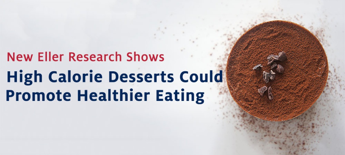 New Eller Research Shows High Calorie Desserts Could Promote Healthier Eating